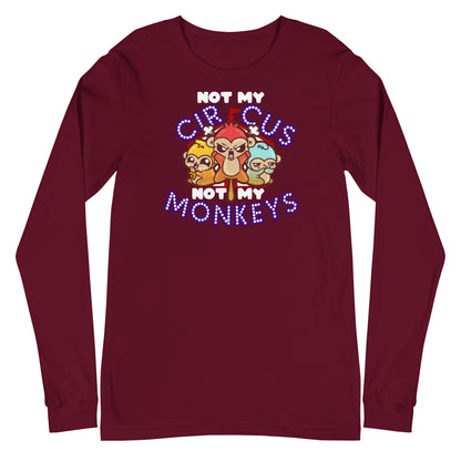 NOT MY CIRCUS NOT MY MONKEYS - Modified Long Sleeve Tee - ChubbleGumLLC