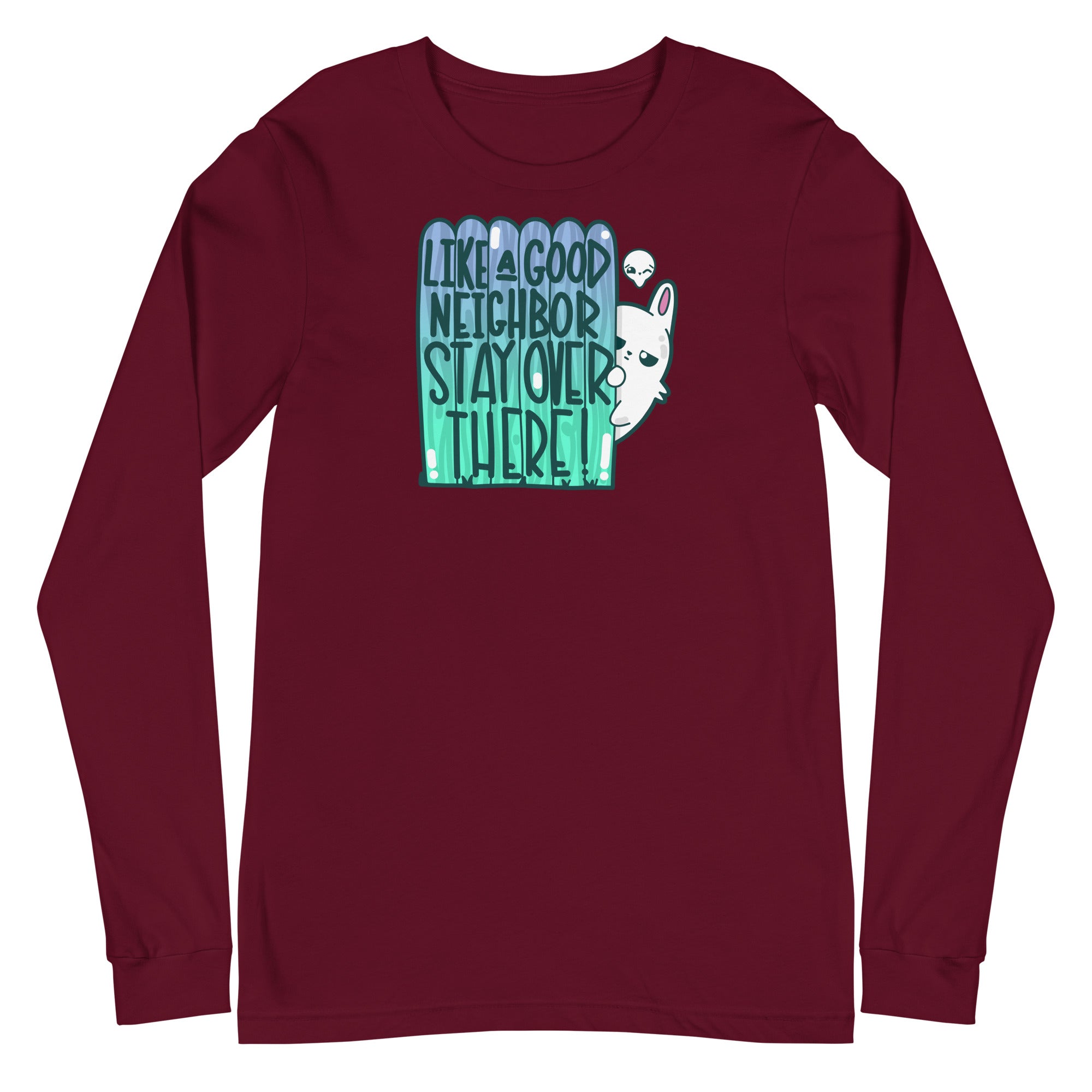 LIKE A GOOD NEIGHBOR - Long Sleeve Tee - ChubbleGumLLC