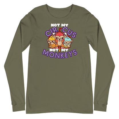 NOT MY CIRCUS NOT MY MONKEYS - Modified Long Sleeve Tee - ChubbleGumLLC