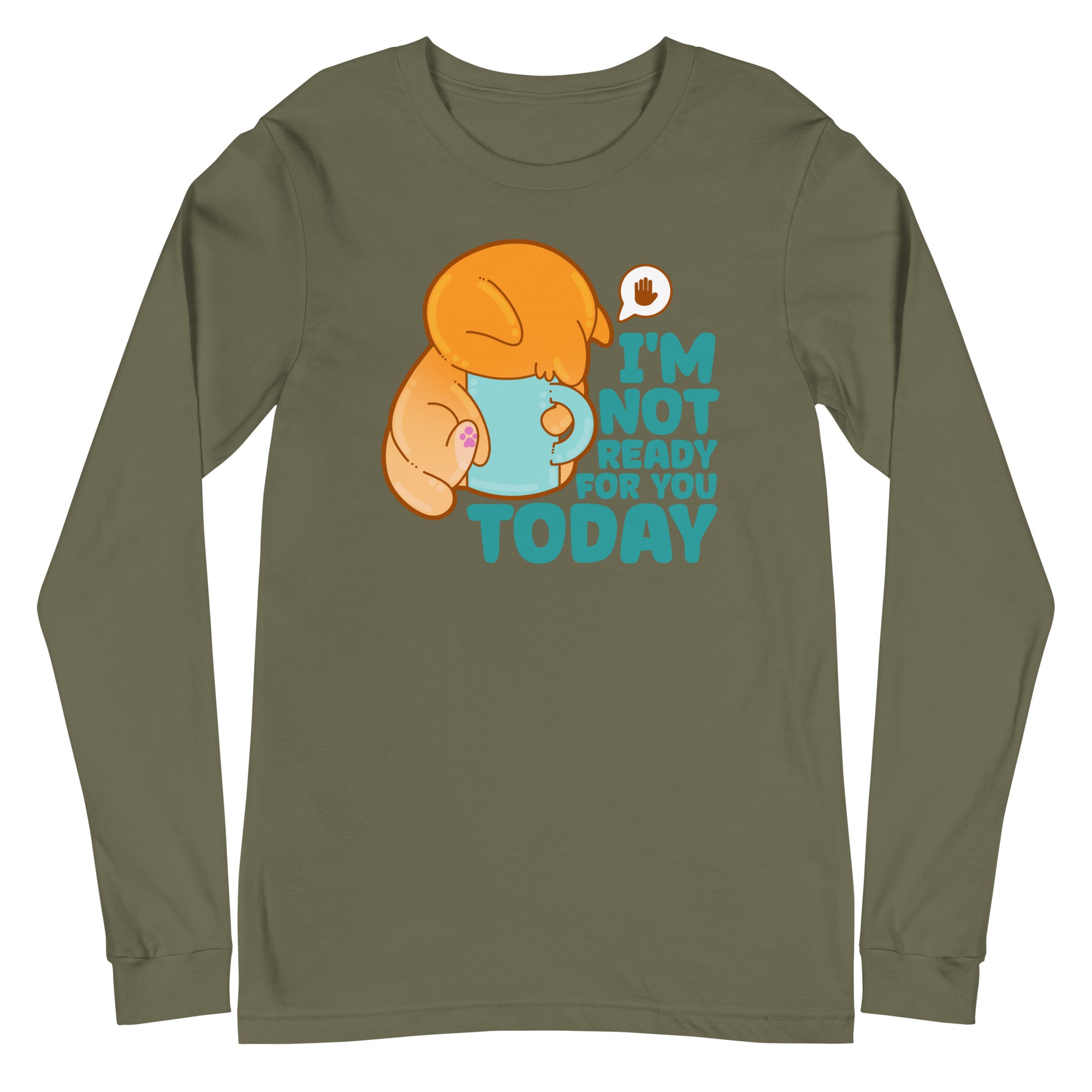 IM NOT READY FOR YOU TODAY - Long Sleeve Tee - ChubbleGumLLC