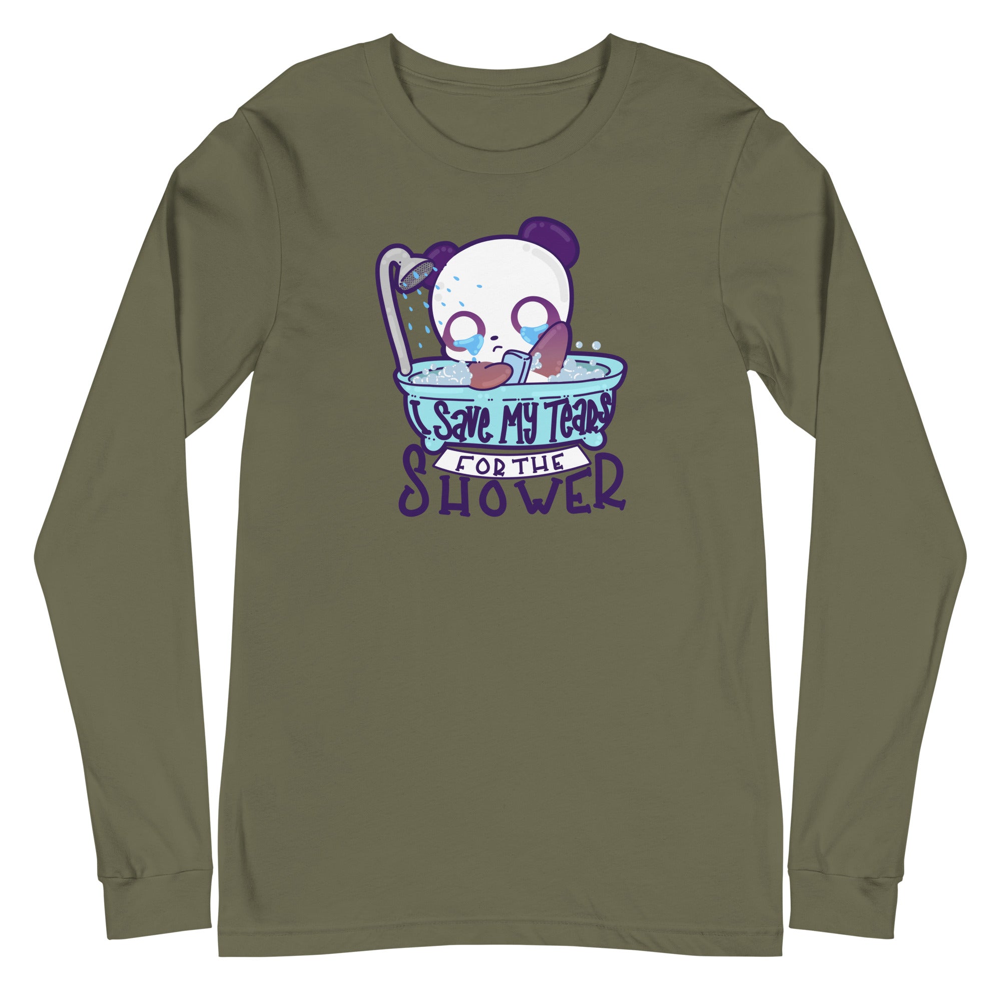 I SAVE MY TEARS FOR THE SHOWER - Long Sleeve Tee - ChubbleGumLLC