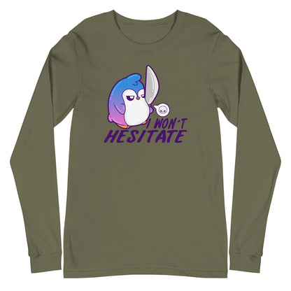 I WONT HESITATE - Long Sleeve Tee - ChubbleGumLLC