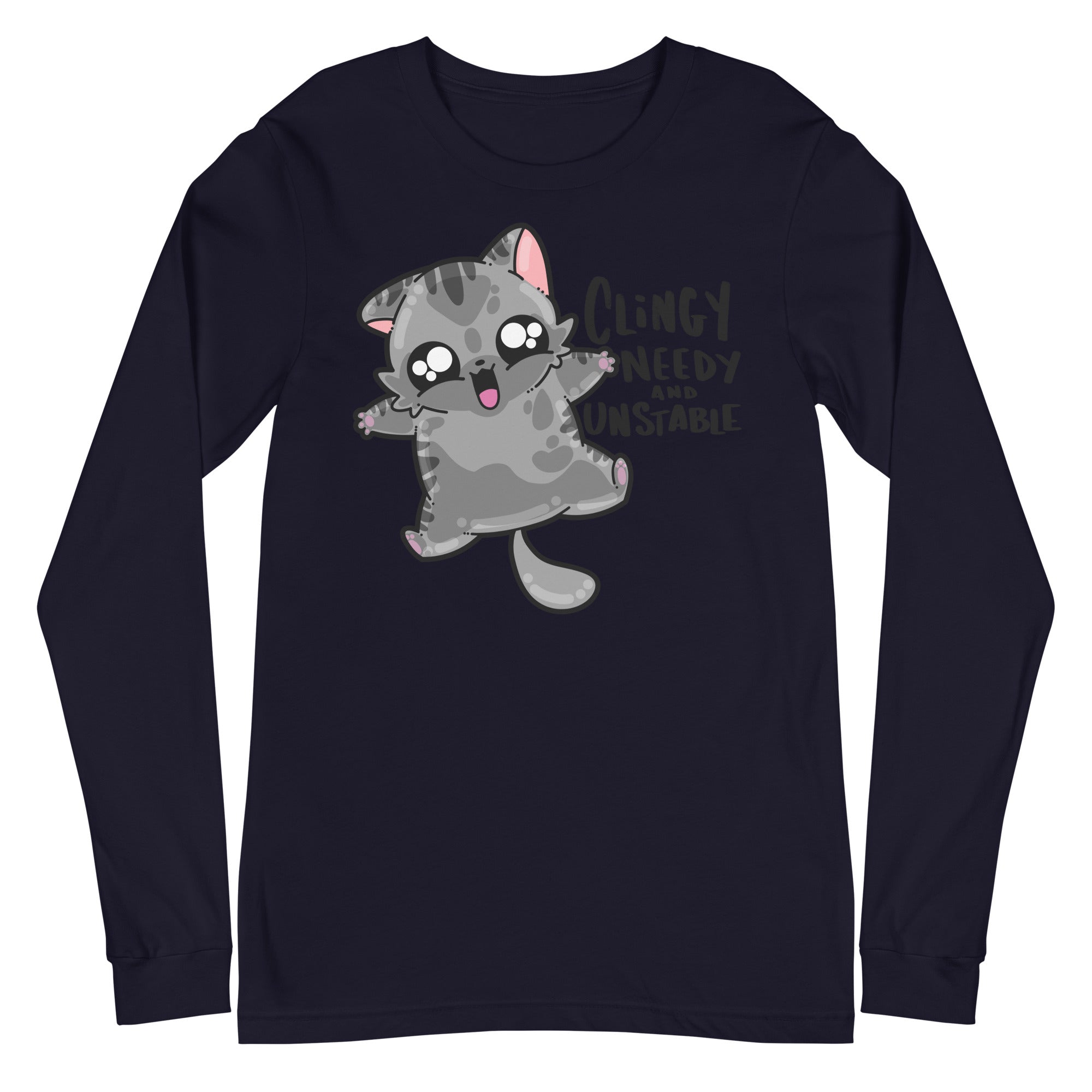 CLINGY NEEDY AND UNSTABLE - Long Sleeve Tee - ChubbleGumLLC