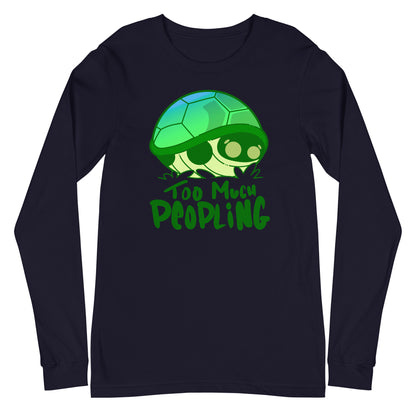 TOO MUCH PEOPLING - Long Sleeve Tee - ChubbleGumLLC