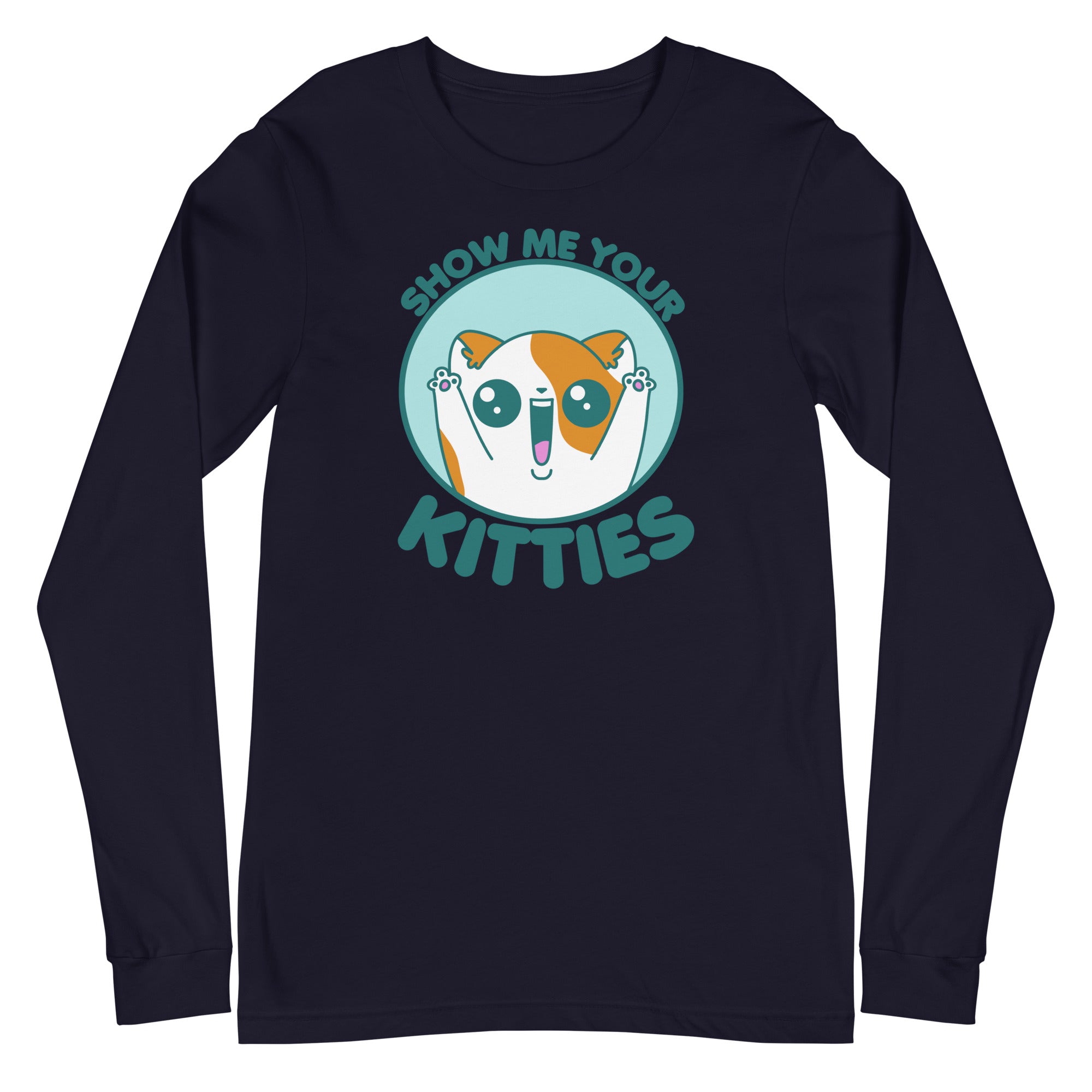 SHOW ME YOUR KITTIES - Long Sleeve Tee - ChubbleGumLLC