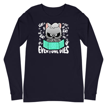 EVERYONE DIES - Long Sleeve Tee - ChubbleGumLLC