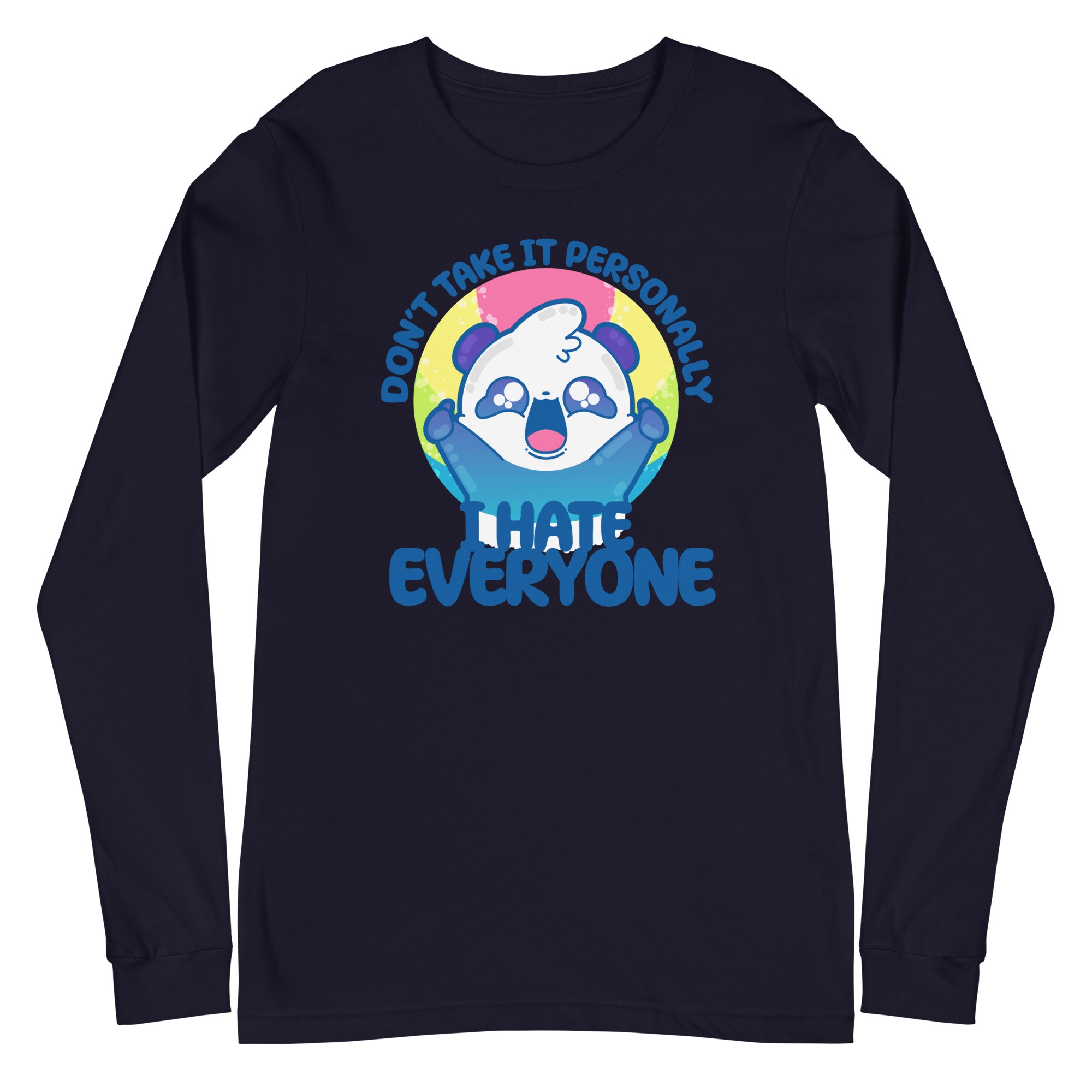 DONT TAKE IT PERSONALLY I HATE EVERYONE - Long Sleeve Tee - ChubbleGumLLC