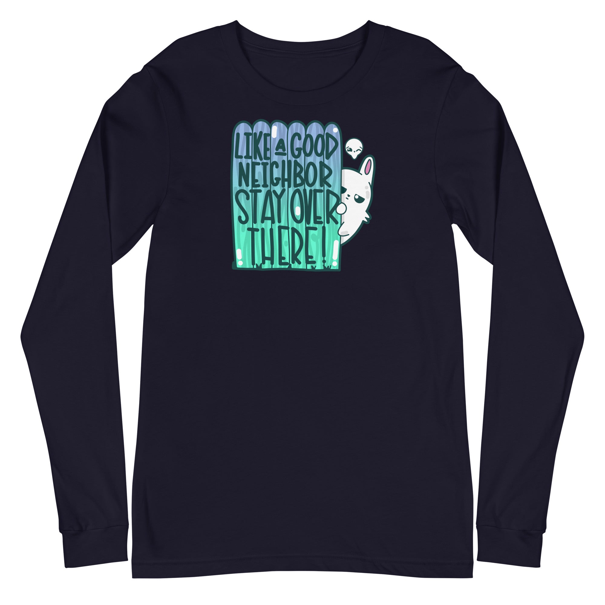 LIKE A GOOD NEIGHBOR - Long Sleeve Tee - ChubbleGumLLC