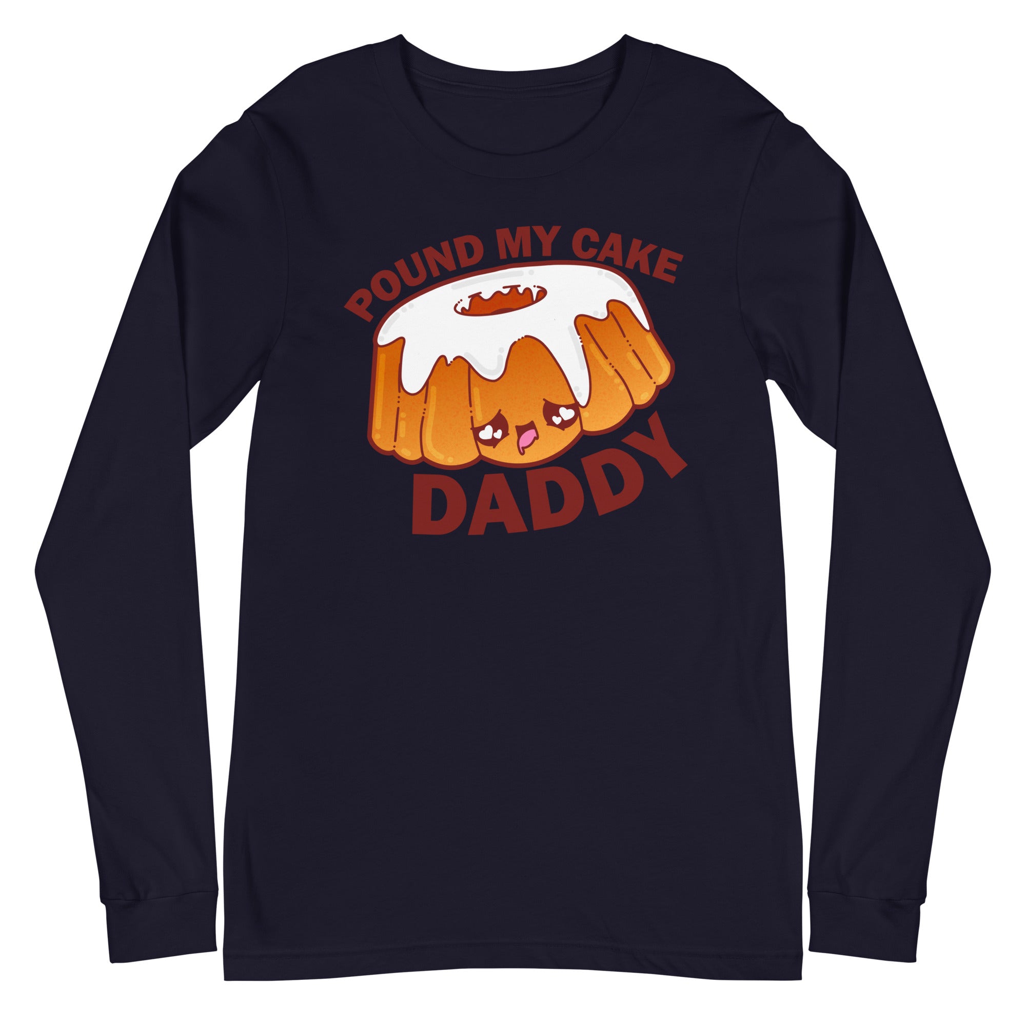 POUND MY CAKE DADDY - Long Sleeve Tee - ChubbleGumLLC