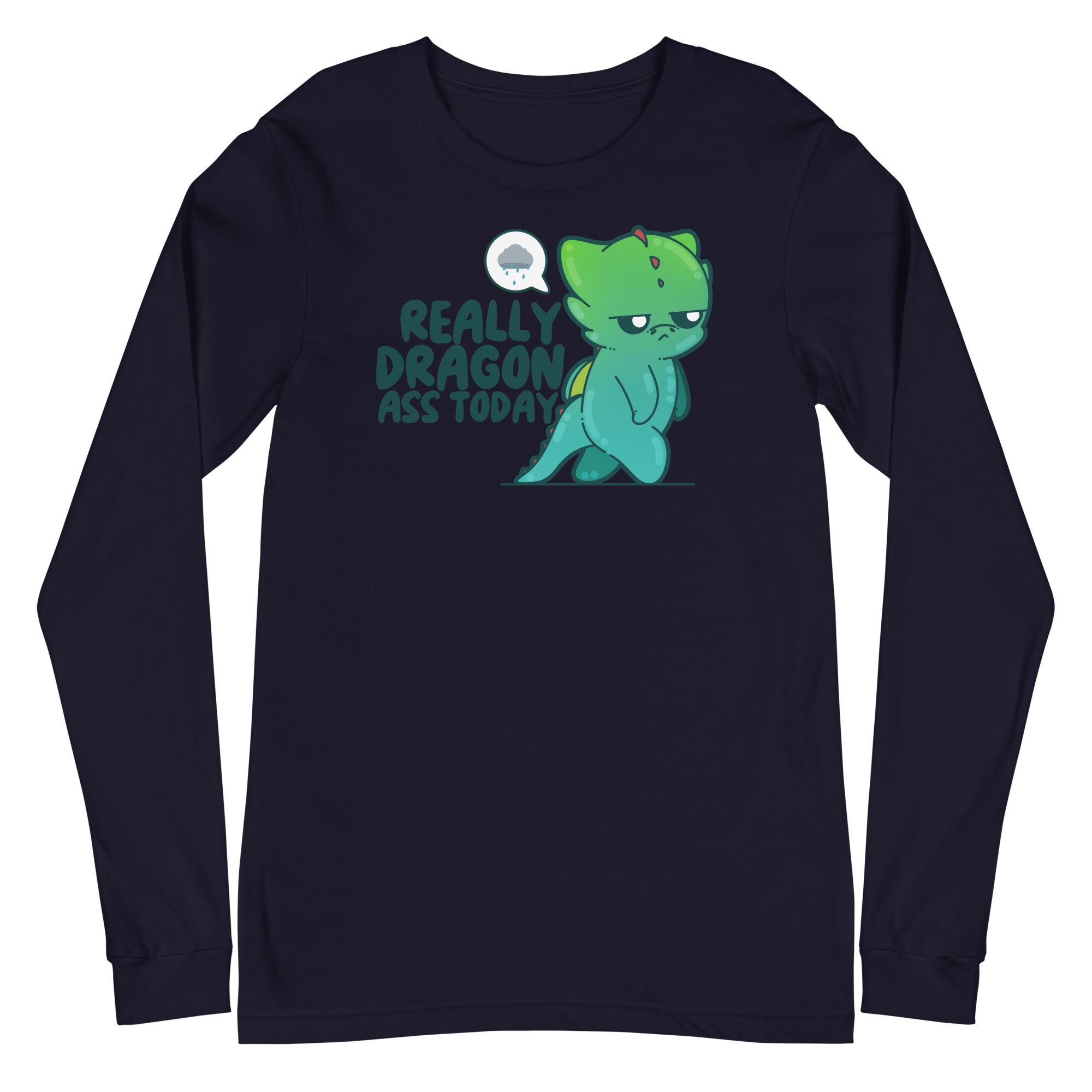 REALLY DRAGON ASS TODAY - Long Sleeve Tee - ChubbleGumLLC