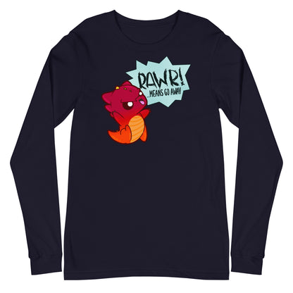 RAWR MEANS GO AWAY - Long Sleeve Tee - ChubbleGumLLC