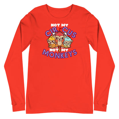 NOT MY CIRCUS NOT MY MONKEYS - Modified Long Sleeve Tee - ChubbleGumLLC