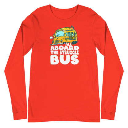 ALL ABOARD THE STRUGGLE BUS - Long Sleeve Tee - ChubbleGumLLC