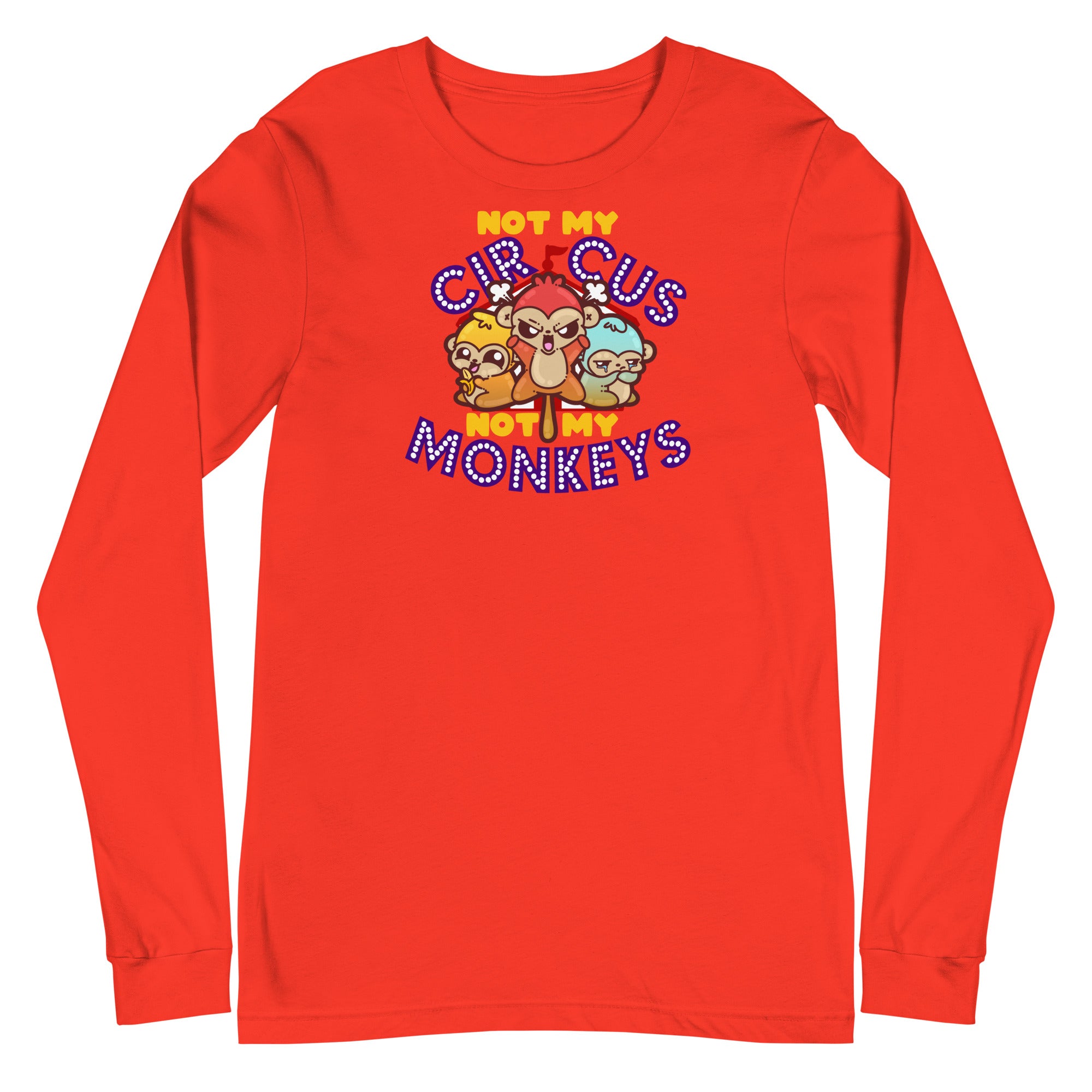 NOT MY CIRCUS NOT MY MONKEYS - Long Sleeve Tee - ChubbleGumLLC