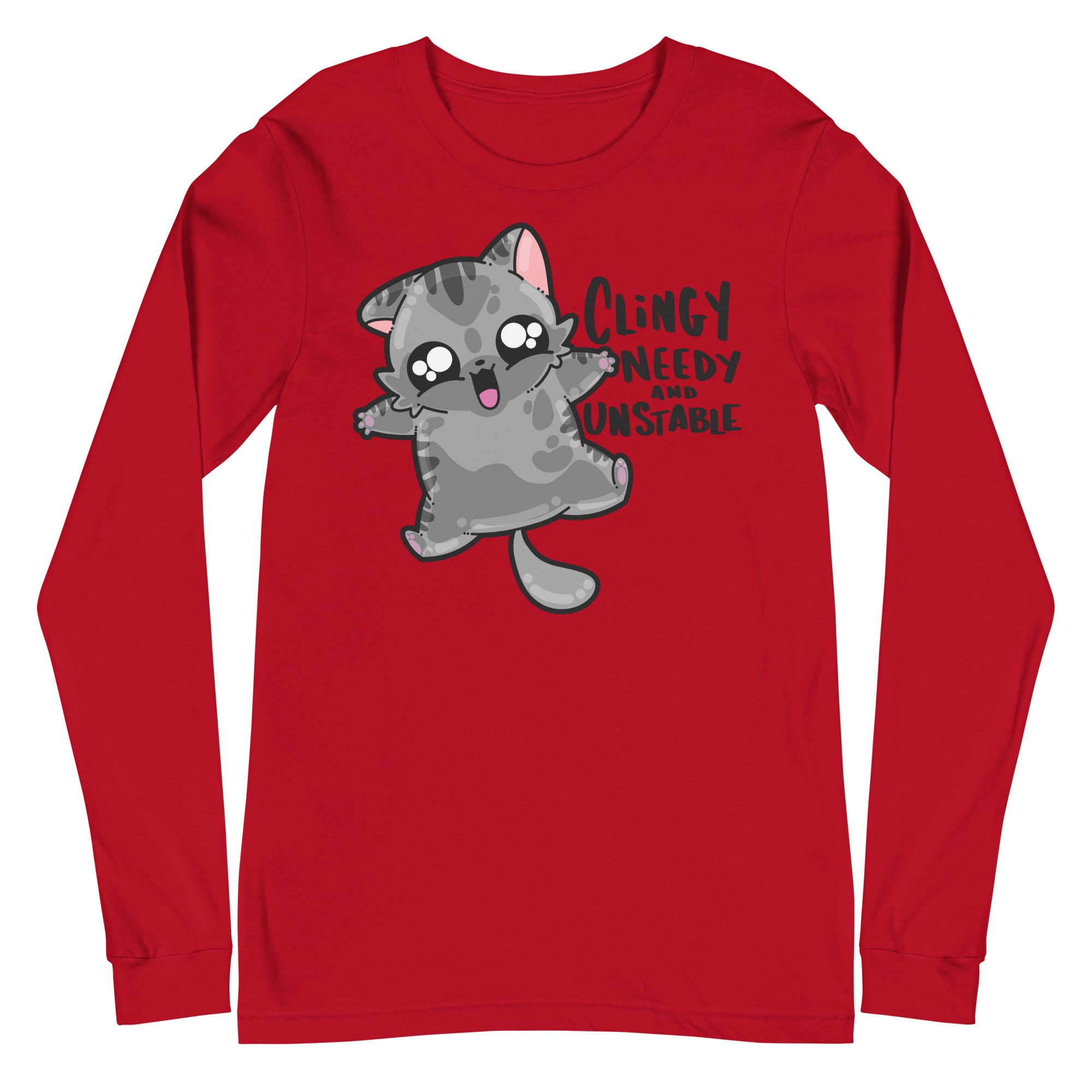 CLINGY NEEDY AND UNSTABLE - Long Sleeve Tee - ChubbleGumLLC