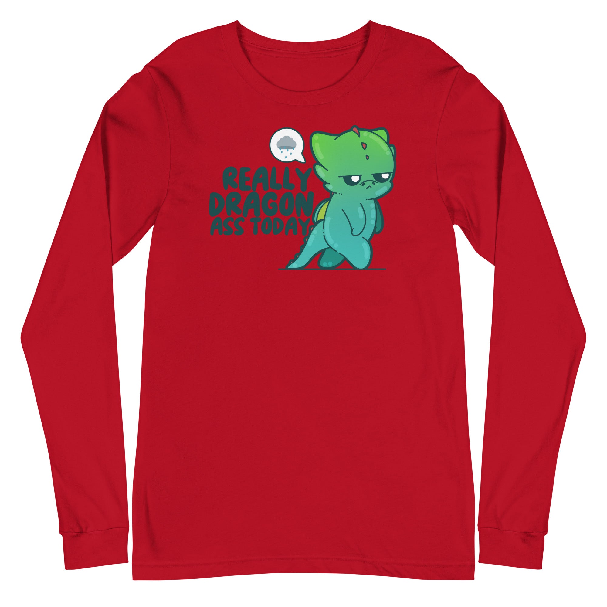 REALLY DRAGON ASS TODAY - Long Sleeve Tee - ChubbleGumLLC