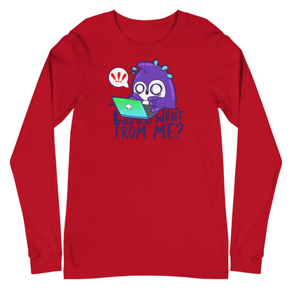 WHAT DO YOU WANT FROM ME - Long Sleeve Tee - ChubbleGumLLC