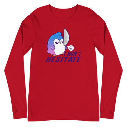 I WONT HESITATE - Long Sleeve Tee - ChubbleGumLLC