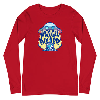 LETS GET WEIRD - Long Sleeve Tee - ChubbleGumLLC