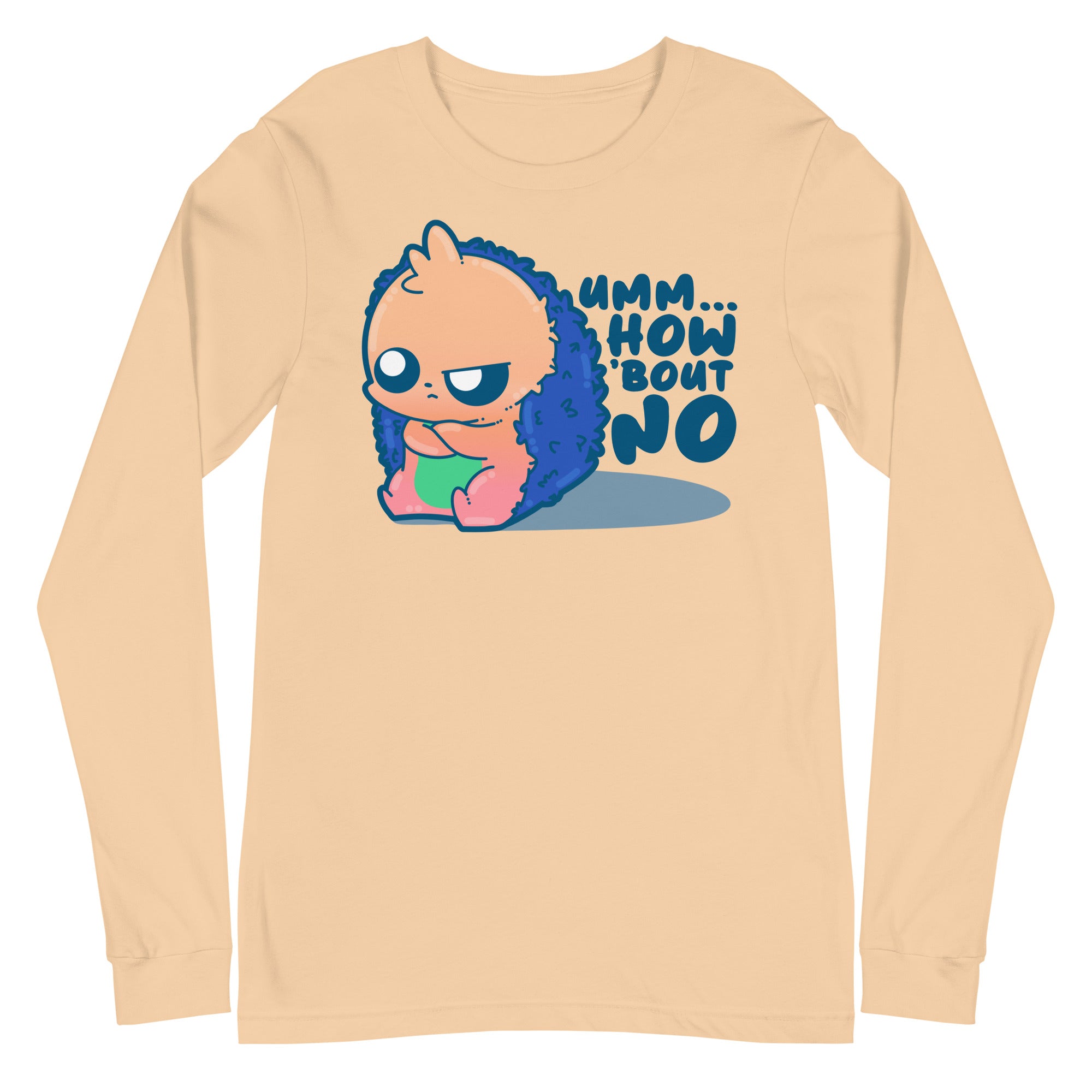 UMM HOW BOUT NO - Long Sleeve Tee - ChubbleGumLLC