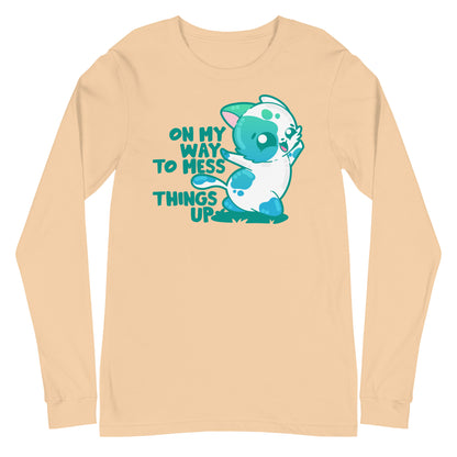 ON MY WAY TO MESS THINGS UP- Long Sleeve Tee - ChubbleGumLLC