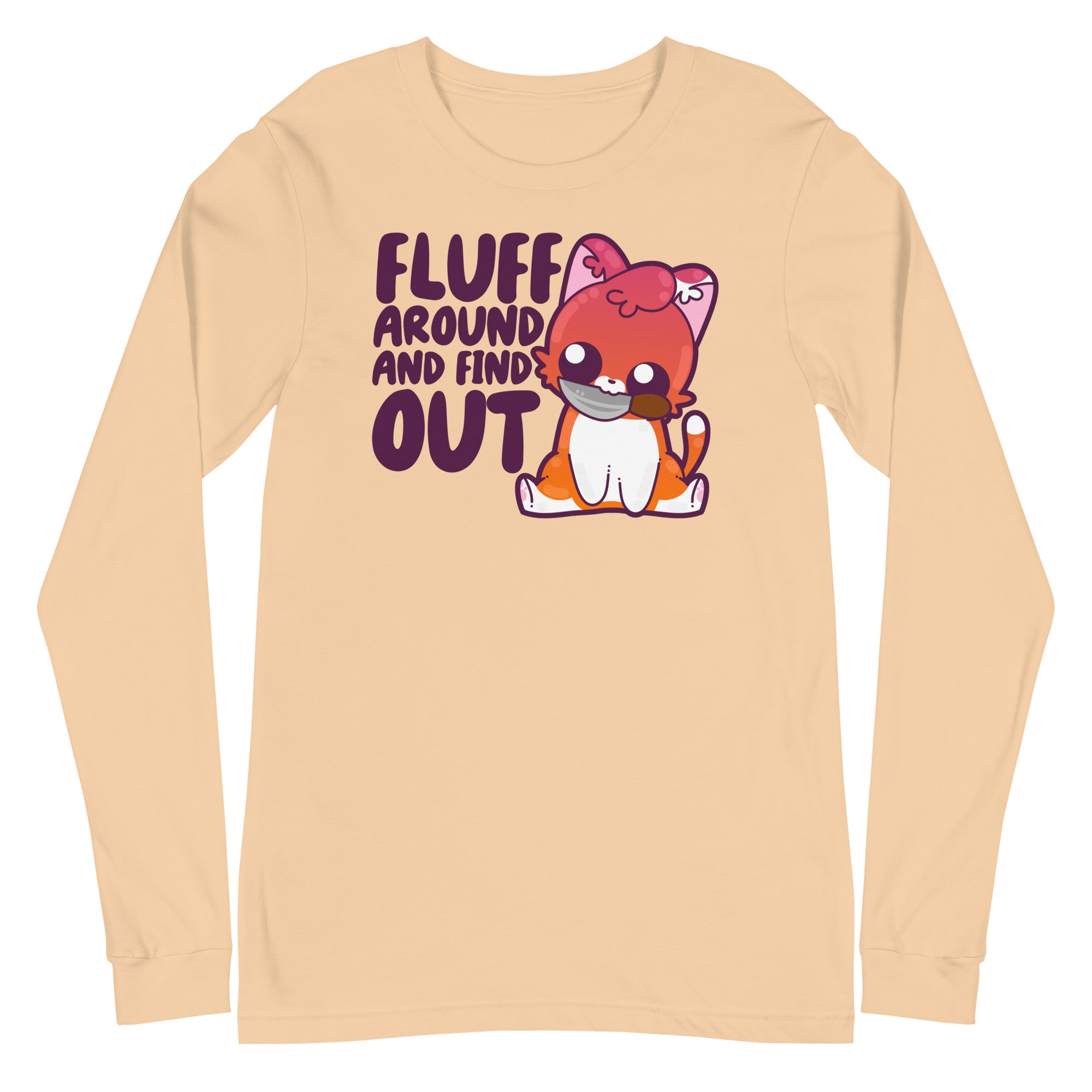 FLUFF AROUND AND FIND OUT - Long Sleeve Tee - ChubbleGumLLC