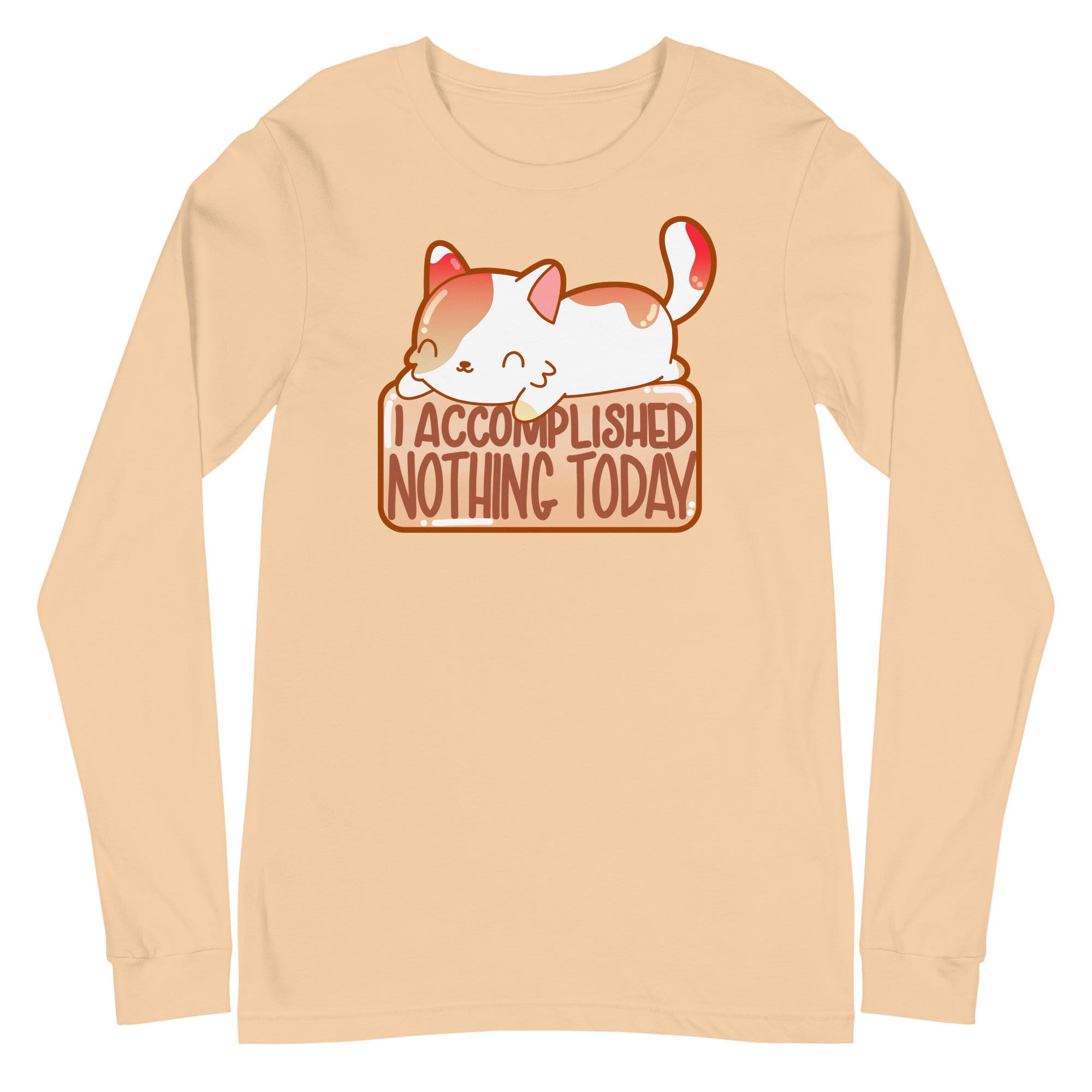 I ACCOMPLISHED NOTHING TODAY - Long Sleeve Tee - ChubbleGumLLC