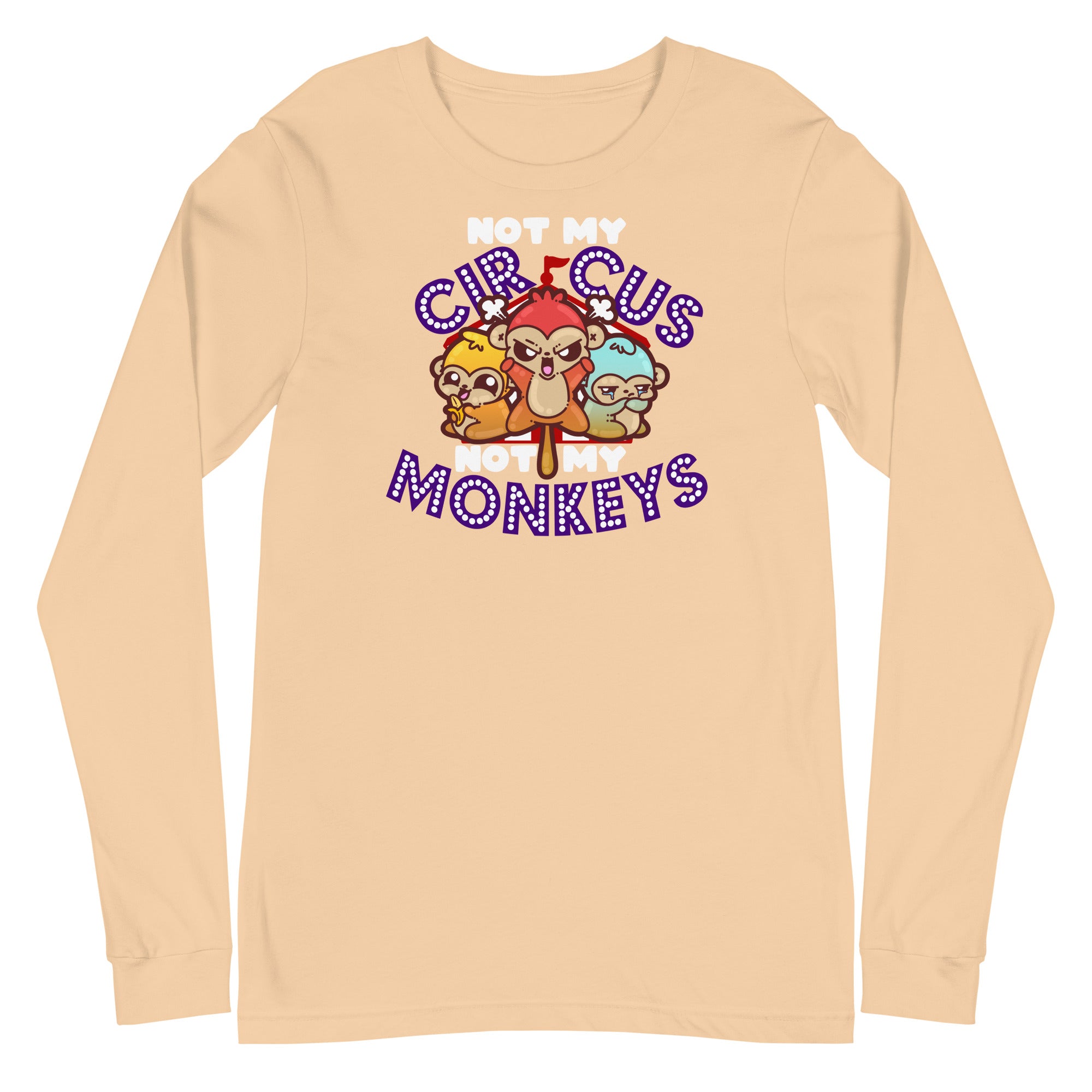 NOT MY CIRCUS NOT MY MONKEYS - Modified Long Sleeve Tee - ChubbleGumLLC