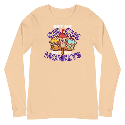 NOT MY CIRCUS NOT MY MONKEYS - Modified Long Sleeve Tee - ChubbleGumLLC