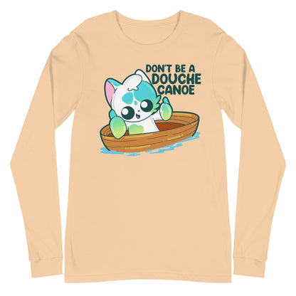 DONT BE A DOUCHE CANOE - Long Sleeve Tee - ChubbleGumLLC