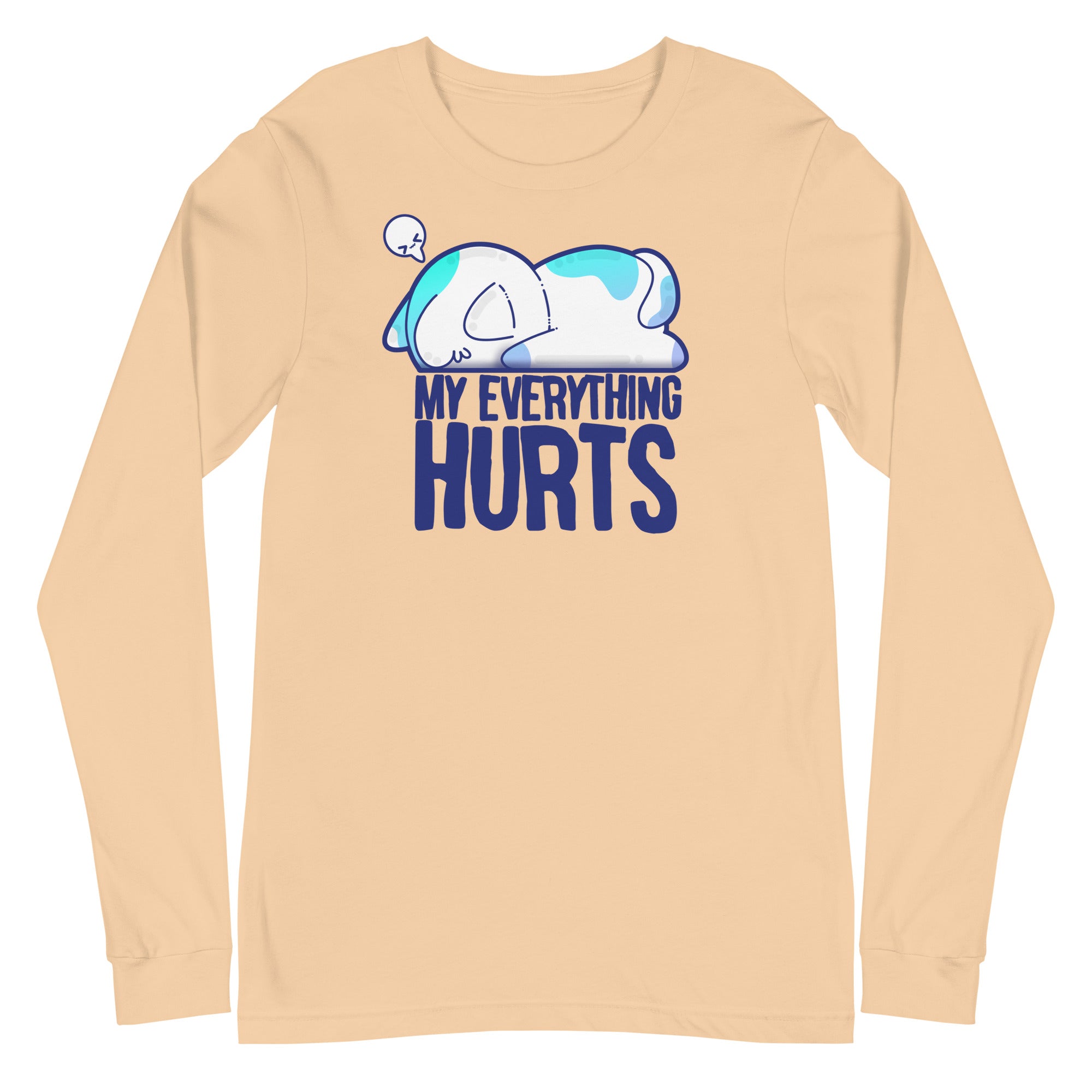 MY EVERYTHING HURTS - Long Sleeve Tee - ChubbleGumLLC