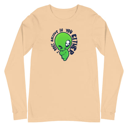 I DONT BELIEVE IN YOU EITHER - Long Sleeve Tee - ChubbleGumLLC