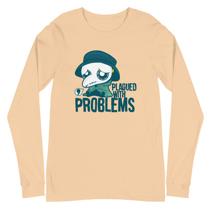 PLAGUED WITH PROBLEMS - Long Sleeve Tee