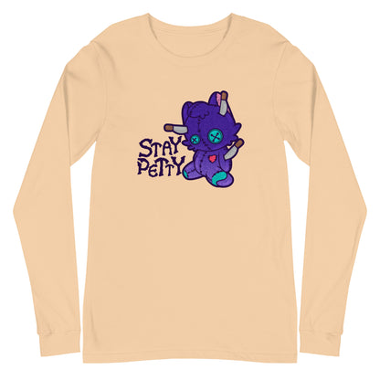 STAY PETTY - Long Sleeve Tee