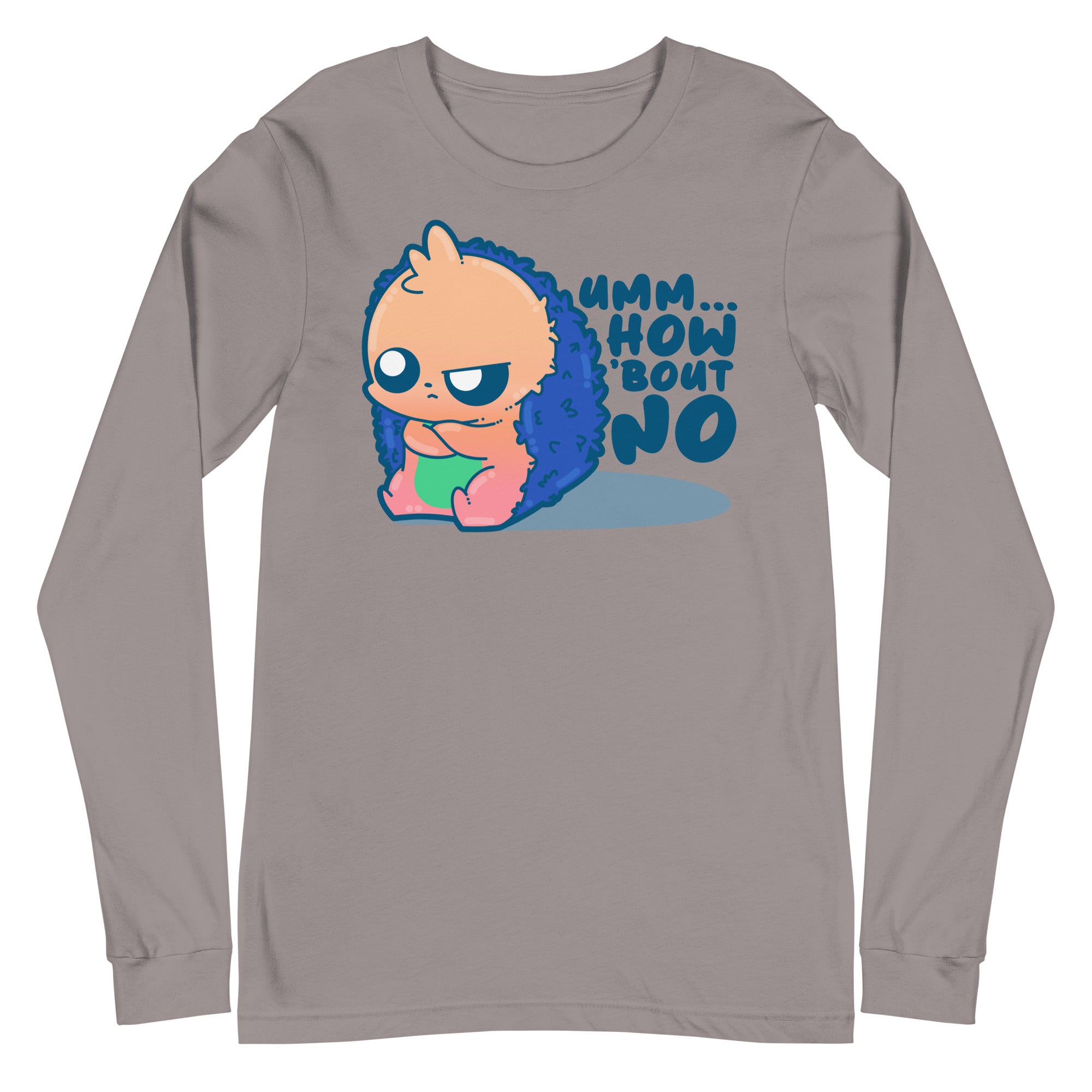 UMM HOW BOUT NO - Long Sleeve Tee - ChubbleGumLLC