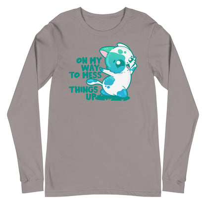 ON MY WAY TO MESS THINGS UP- Long Sleeve Tee - ChubbleGumLLC