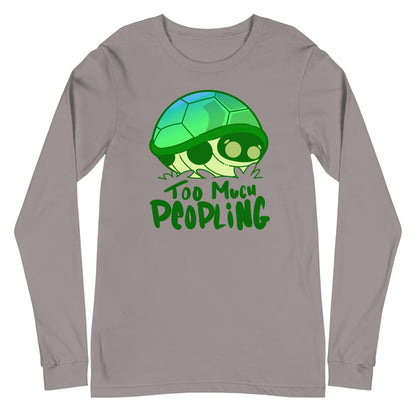 TOO MUCH PEOPLING - Long Sleeve Tee - ChubbleGumLLC