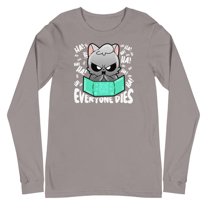 EVERYONE DIES - Long Sleeve Tee - ChubbleGumLLC