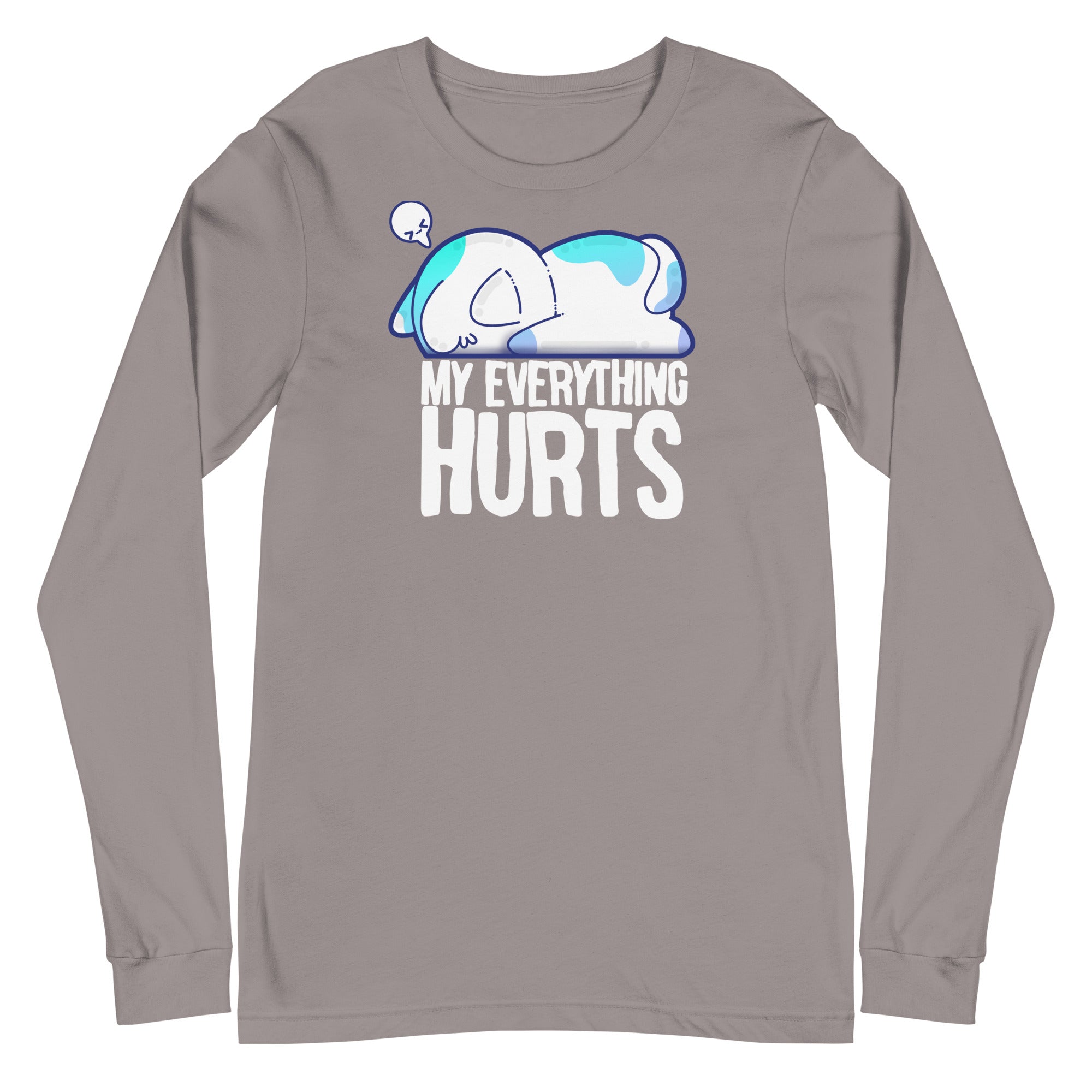 MY EVERYTHING HURTS - Modified Long Sleeve Tee - ChubbleGumLLC