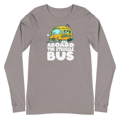 ALL ABOARD THE STRUGGLE BUS - Long Sleeve Tee - ChubbleGumLLC