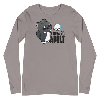 I NEED AN ADULT - Long Sleeve Tee - ChubbleGumLLC