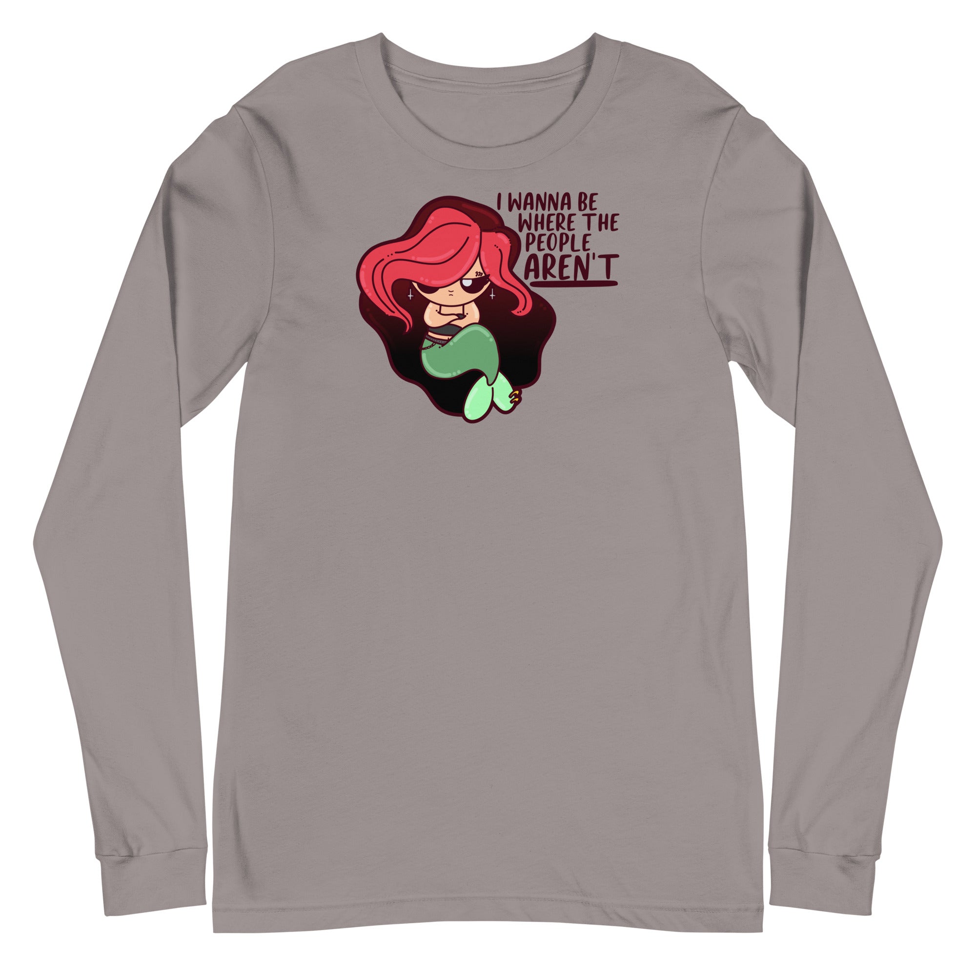 I WANNA BE WHERE THE PEOPLE ARENT - Long Sleeve Tee - ChubbleGumLLC