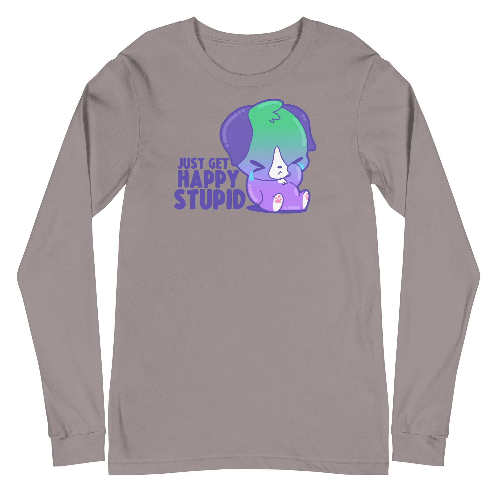 JUST GET HAPPY STUPID - Long Sleeve Tee - ChubbleGumLLC