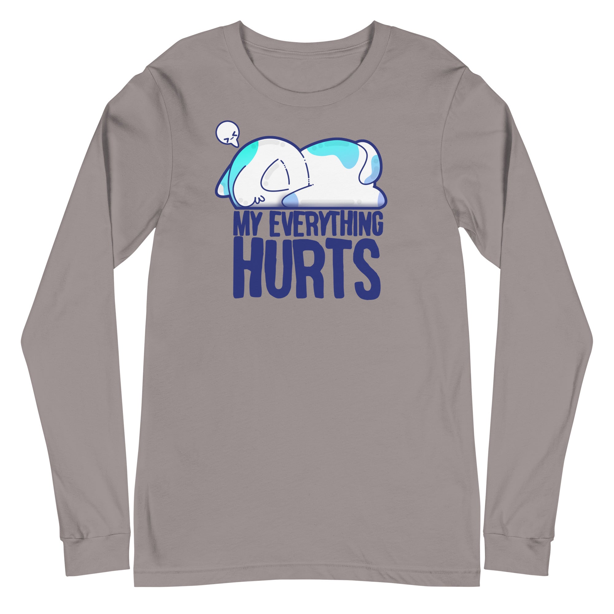 MY EVERYTHING HURTS - Long Sleeve Tee - ChubbleGumLLC