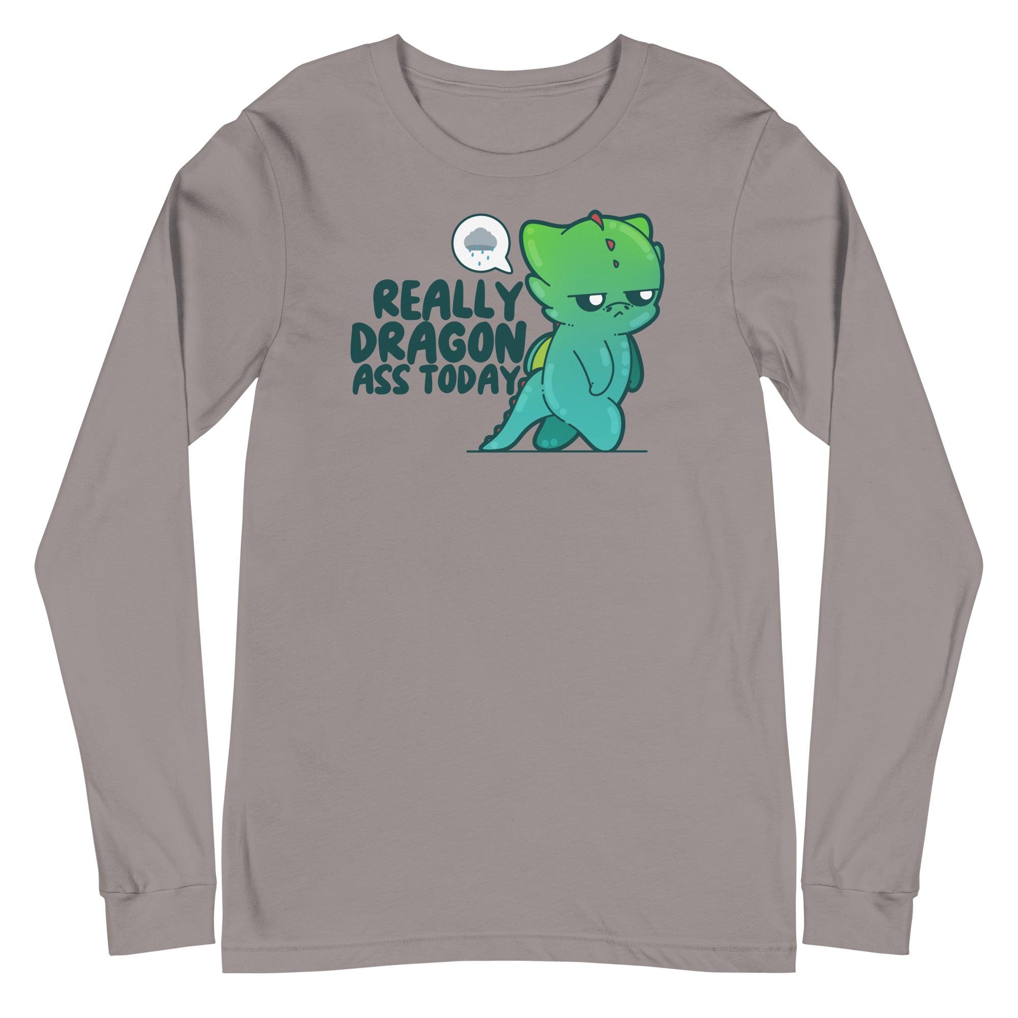 REALLY DRAGON ASS TODAY - Long Sleeve Tee - ChubbleGumLLC