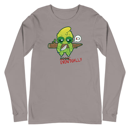 EVENTUALLY - Long Sleeve Tee - ChubbleGumLLC