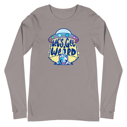 LETS GET WEIRD - Long Sleeve Tee - ChubbleGumLLC