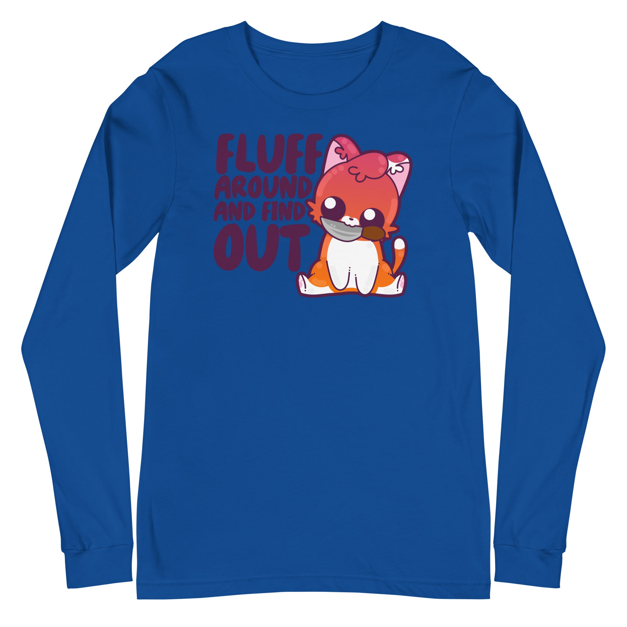 FLUFF AROUND AND FIND OUT - Long Sleeve Tee - ChubbleGumLLC