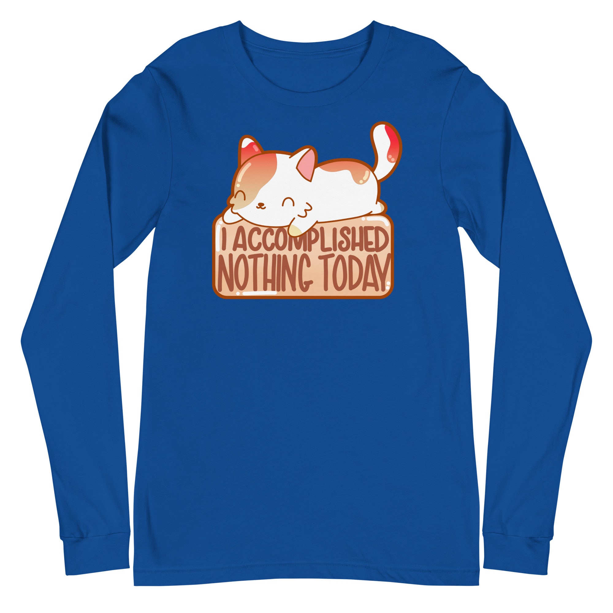 I ACCOMPLISHED NOTHING TODAY - Long Sleeve Tee - ChubbleGumLLC