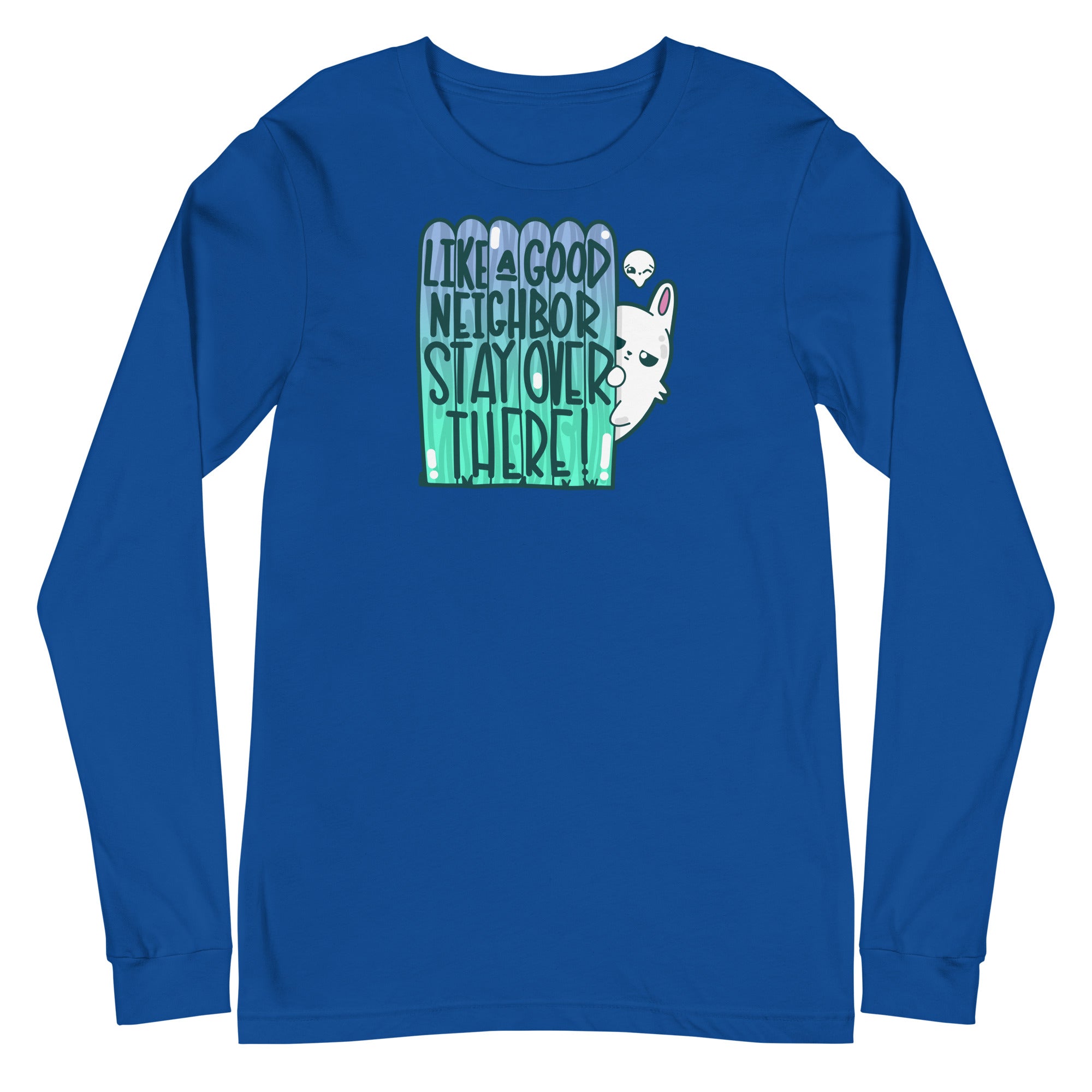 LIKE A GOOD NEIGHBOR - Long Sleeve Tee - ChubbleGumLLC